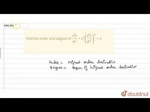 Find the order and degree of `(d^3y)/dx^3+x^2((d^2y)/dx^2)^3=0`