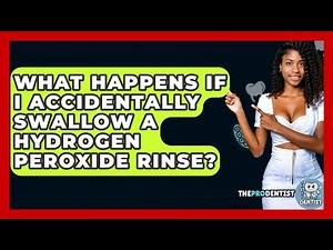 What Happens If I Accidentally Swallow A Hydrogen Peroxide Rinse? - The Pro Dentist