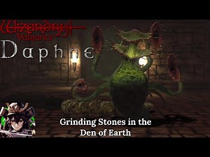 Wizardry Variants Daphne - Grinding Stones in the Den of Earth