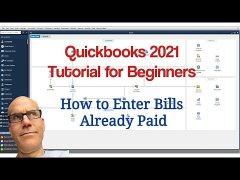 Quickbooks 2021 Tutorial for Beginners - How to Enter Bills Already Paid