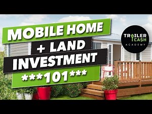 Mobile Homes With Land Investing 101
