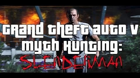 GRAND THEFT AUTO 5 MYTH HUNTING- SLENDERMAN