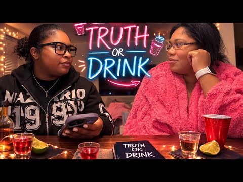 TRUTH OR DRINK W/ MY BESTFRIEND