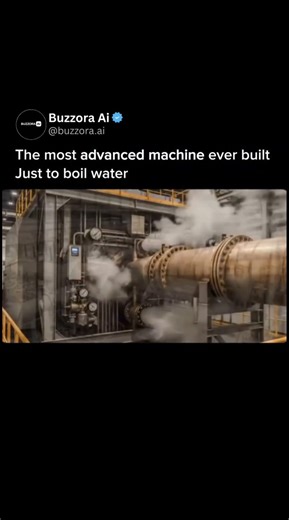 The most advanced machine ever built Just to boil water.