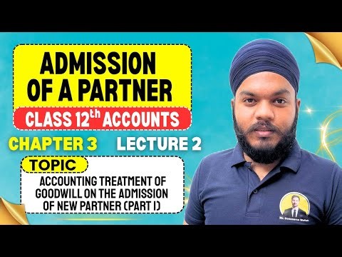 Complete Detail : Admission Of A Partner | Chapter 3 | Lecture 2 | 12th Accounts |