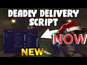 *NEW* Deadly Delivery Script (PASTEBIN 2025) (ENTITY NOTIFIER , ESCAPE, ESP MONSTER, FULL BRIGHT )