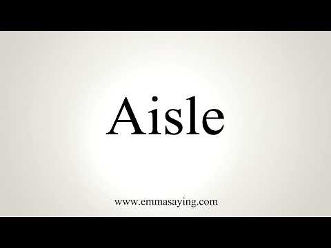How To Pronounce Aisle