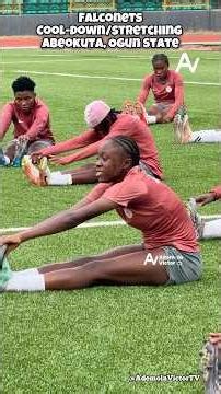 Nigeria Falconets’ Cool-Down / Stretching Session in Abeokuta - 2026 FIFA U-20 WWC Qualifiers