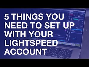 5 Things you NEED to set up with your Lightspeed Account
