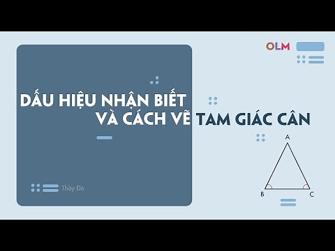 Tam giác cân: dấu hiệu nhận biết và cách vẽ | Toán 7 | OLM.VN