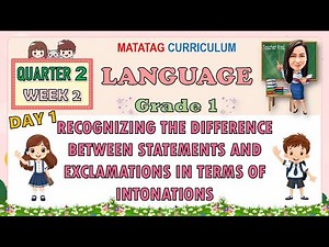 LANGUAGE 1 QUARTER 2 WEEK 2 DAY 1 | STATEMENTS AND EXCLAMATIONS IN TERMS OF INTONATIONS | MATATAG
