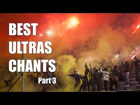 WORLD'S BEST ULTRAS CHANTS With Lyrics & Translation [EN/FR] (Part 3)