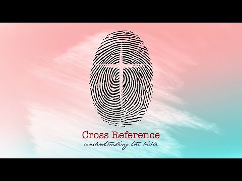 Cross Reference: Understanding the Bible - Part 1 - Pastor Raymond Woodward