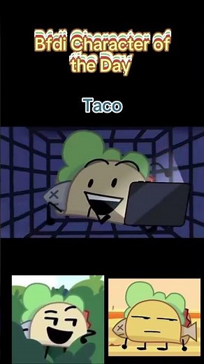 Bfdi Character of the Day: Taco