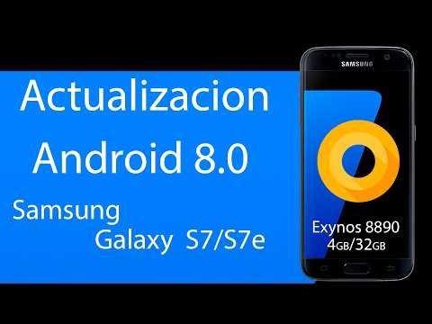 Actualizacion Android 8.0 Oreo - Samsung Galaxy S7/S7e