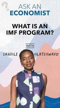 Ask an Economist – What is an IMF Program?