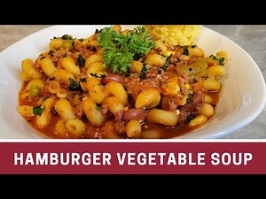 How to Make Hamburger Vegetable Soup