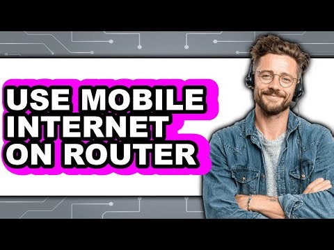 How to Use Mobile Internet on Router (updated)