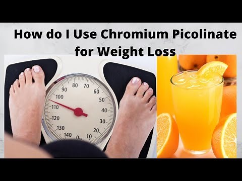 How do I Use Chromium Picolinate for Weight Loss