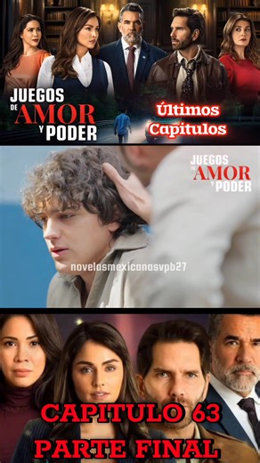 Juegos de Amor y Poder: Capítulo 63 Parte Final