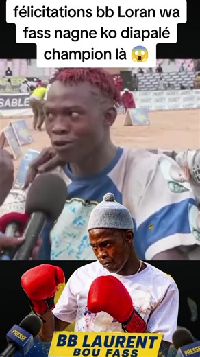 félicitations bb Loran wa fass nagne ko diapalé champion là