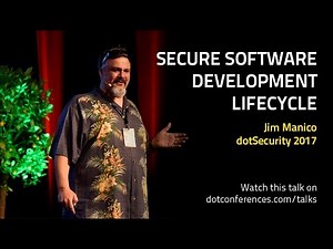 dotSecurity 2017 - Jim Manico - Secure Software Development Lifecycle