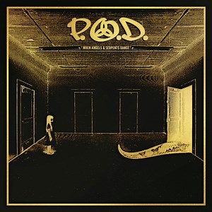 ALBUM REVIEW: When Angels & Serpents Dance (reissue) - P.O.D. - Distorted Sound Magazine