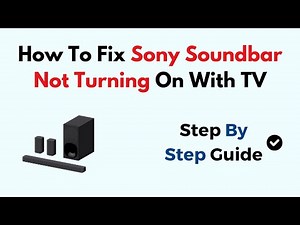 How To Fix Sony Soundbar Not Turning On With TV