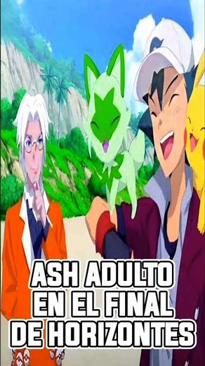 ASH ADULTO APARECE AL FINAL DE POKEMON HORIZONTES DELANTE DE LIKO Y ROY #pokemon