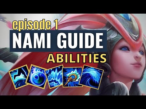EVERYTHING YOU NEED TO KNOW ABOUT NAMI'S ABILITIES | Nami Support Guide - EP01 | League of Legends