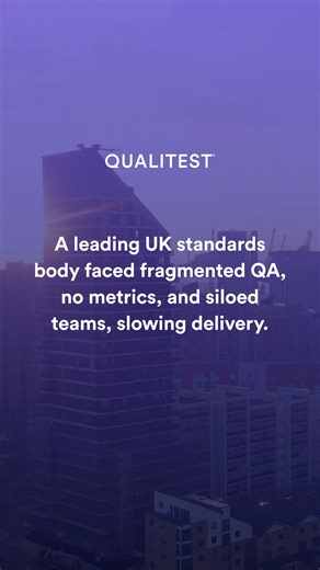 Fragmented QA was holding a leading UK standards body. Here’s how...