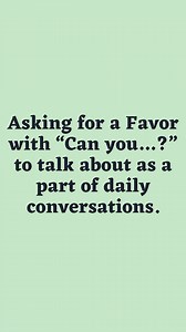 Asking for a Favor with “Can you…”