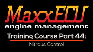 MaxxEcu Training Part 44: Nitrous Control  - MaxxECU Training Course - Evans Performance Academy