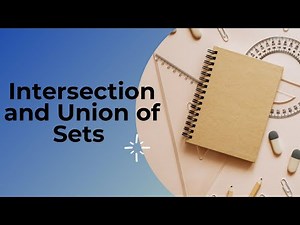 Intersection and Union of Sets