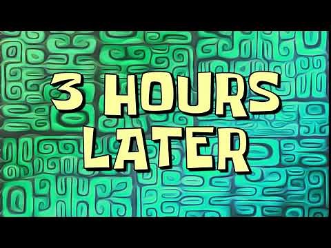3 Hours Later | SpongeBob Time Card