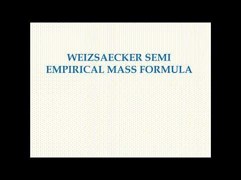 Weizsacker semi empirical mass formula # Nuclear physics# BWC#