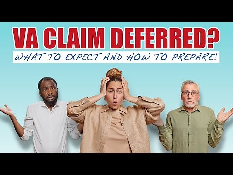 VA Claim Deferred? What to Expect and How to Prepare!