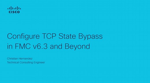 Configure TCP State Bypass in FMC v6.3 and Beyond - Cisco Video Portal