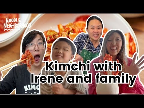 Noodle Neighborhood: Kimchi with Irene and Family