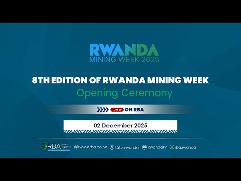 🔴LIVE: 8th Edition of Rwanda Mining Week | Opening Ceremony