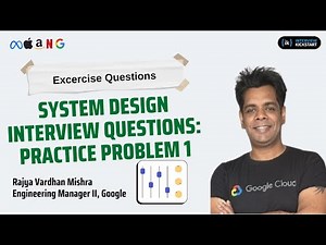 System Design Interview questions: Practice Problem 1 | Tutored by by Engineering Manager II Google