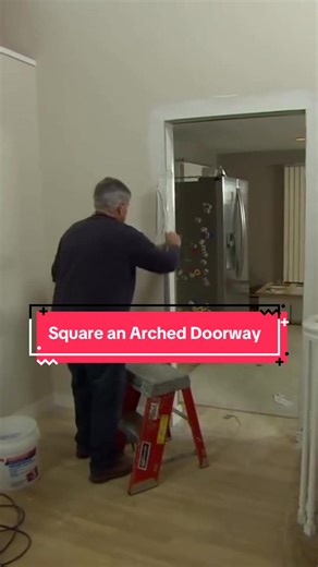 Transforming an Arched Doorway into a Squared Opening