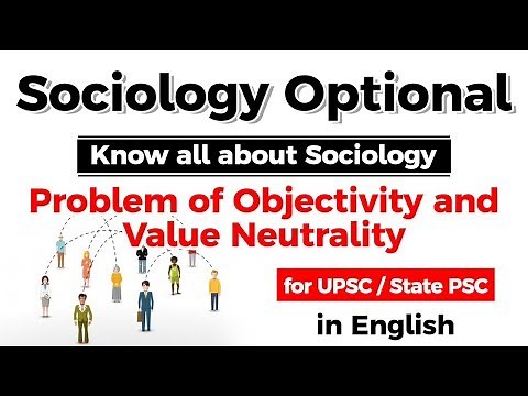 UPSC CSE Sociology Optional - Problem of Objectivity and Value Neutrality #UPSC2020