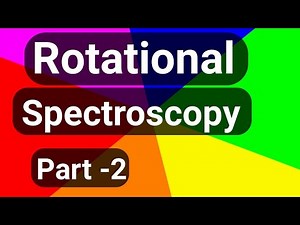 ROTATIONAL SPECTROSCOPY PART - 2 # Spectroscopy Part -13 # Energy Terms & selection Rule