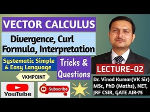 Divergence | Curl | Interpretation | Solenoidal Vector | Irrotational Vector | Vector Calculus