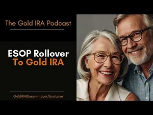 ESOP Rollover to IRA: A Complete Step-by-Step Guide (Gold IRA Blueprint Podcast)