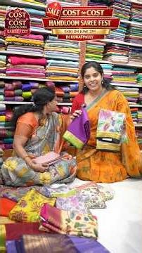 Beautiful handloom collections and unbelievable prices at our COST to COST Handloom Saree Fest