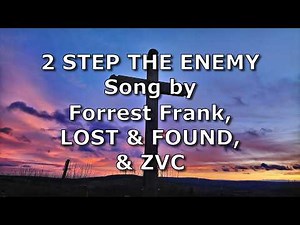 2 STEP THE ENEMY - Forrest Frank, LOST & FOUND, & ZVC | Lyric Video