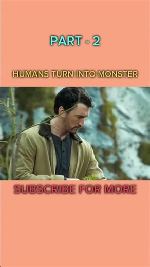 humans turn into monster part 2 #movie #shortsfeed #film