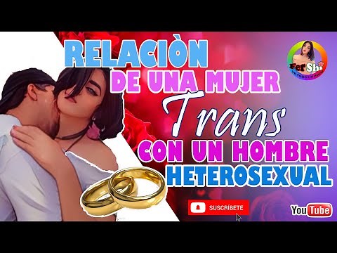 Relacion trans y hombre heterosexual
